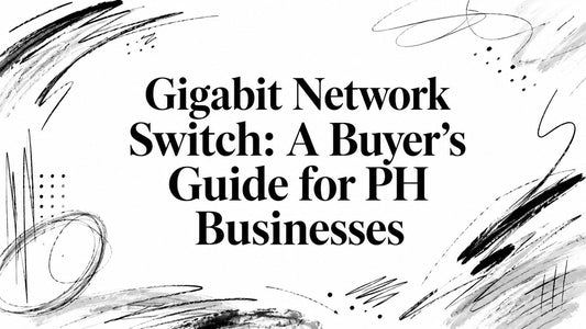 Gigabit Network Switch: A Buyer's Guide for PH Businesses