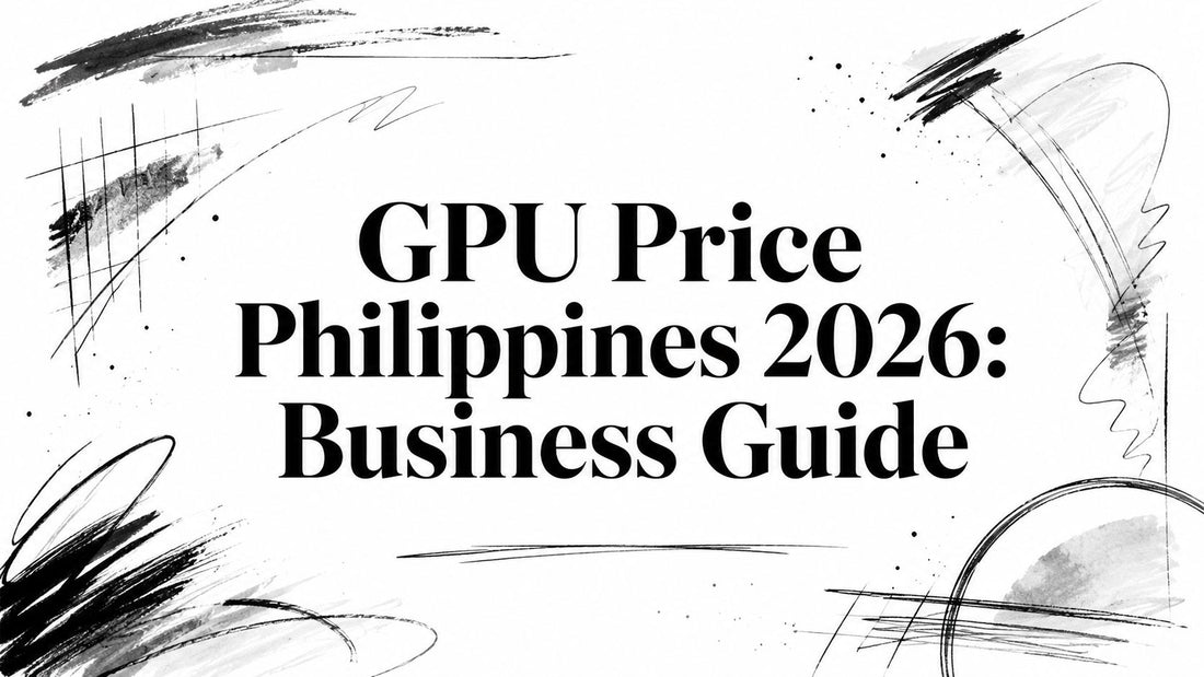 GPU Price Philippines 2026: Business Guide