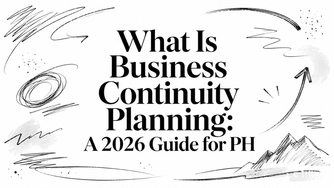 What Is Business Continuity Planning: A 2026 Guide for PH