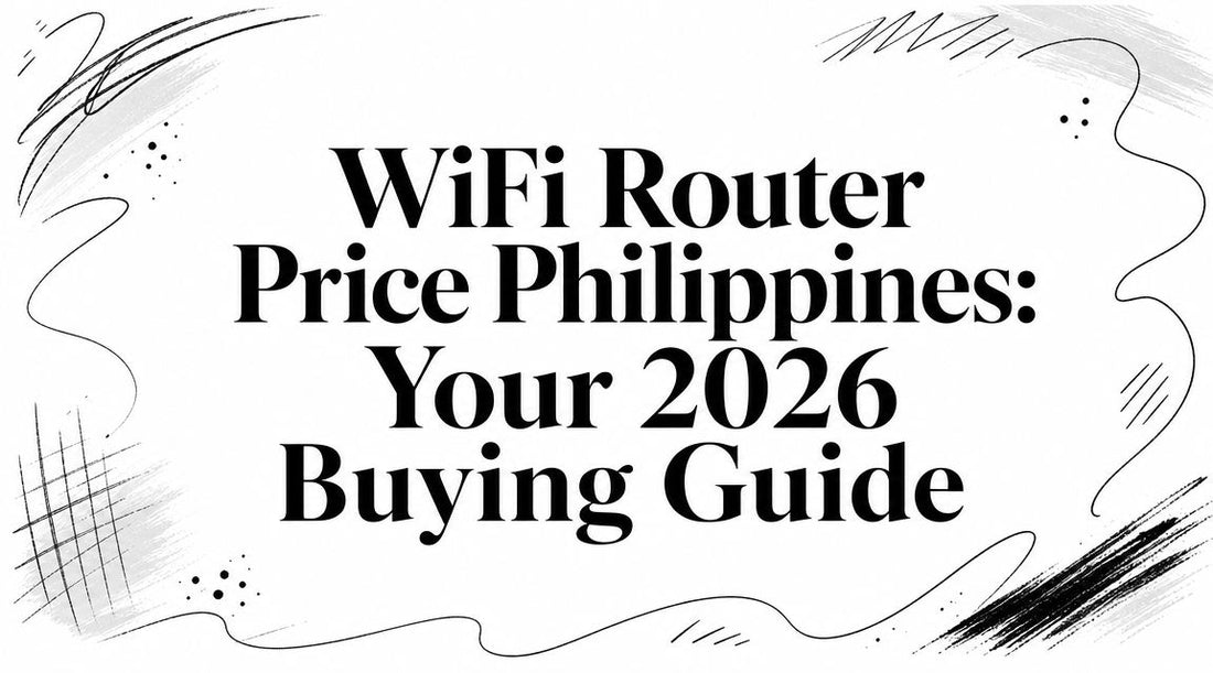 WiFi Router Price Philippines: Your 2026 Buying Guide
